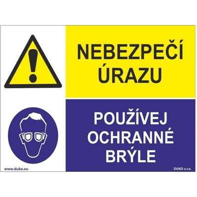 DUKO NEBEZPEČÍ ÚRAZU - POUŽÍVEJ OCHRANNÉ BRÝLE Formát: 200 x 150 mm, Materiál: plast 1 mm, samolepící vinylová fólie