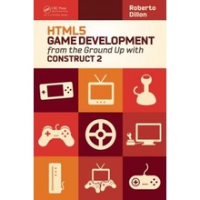 HTML5 Game Development from the Ground Up with Construct Dillon Roberto James Cook University Singapore