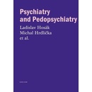 Psychiatry and Pedopsychiatry - Ladislav Hosák