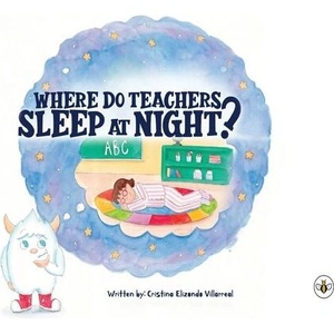 Where do Teachers Sleep at Night? | Cristina Elizondo Villarreal (ISBN: 9781787960824)