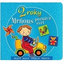 Mrňous poznává svět