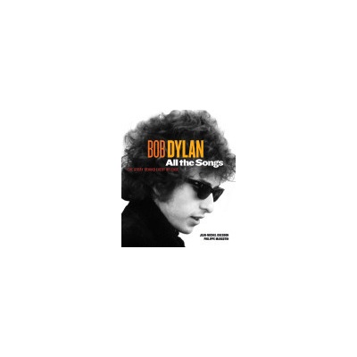 Bob Dylan - Margotin, Philippe All the Songs