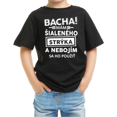 Fajntričko detské tričko Bacha! Mám šialeného strýka čierna