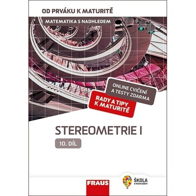 Matematika s nadhledem od prváku k maturitě 10. - Stereometrie I - Eva Pomykalová