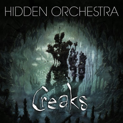 Hidden Orchestra • Creaks / Soundtrack