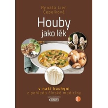 Houby jako lék - Renata Lien Čepelková