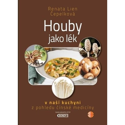 Houby jako lék - Renata Lien Čepelková