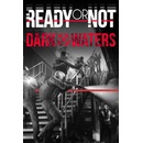 Ready or Not: Dark Waters