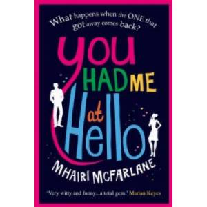 You Had Me At Hello | Mhairi McFarlane (2012)
