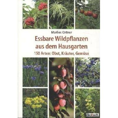 Essbare Wildpflanzen aus dem Hausgarten