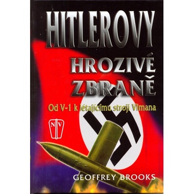Hitlerovy hrozivé zbraně - Geoffrey Brooks