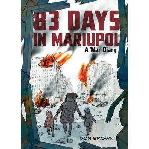 83 Days in Mariupol: A War Diary | Don Brown (ISBN: 9780063311565)