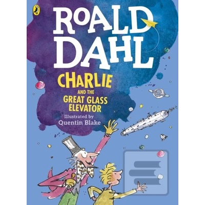 Charlie and the Great Glass Elevator Roald Dahl, Quentin Blake ilustrácie