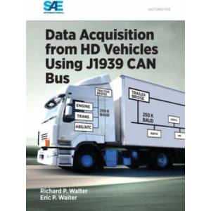 Data Acquisition from HD Vehicles Using J1939 CAN Bus | Eric Walter, Richard Walter (ISBN: 9780768081725)