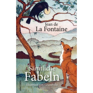 Sämtliche Fabeln | Grandville, Ernst Dohm (ISBN: 9783730609712)