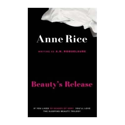 Beauty's Release: Number 3 in series - A.N. Roquelaure , Anne Rice
