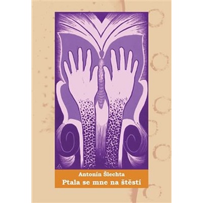 Ptala se mne na štěstí - Antonín Šlechta