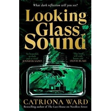 Looking Glass Sound - Catriona Ward