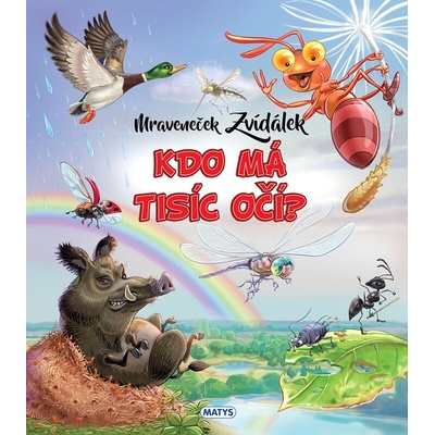 Mraveneček Zvídálek: Kdo má tisíc očí?