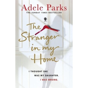 Stranger In My Home | Adele Parks (ISBN: 9781472205520)