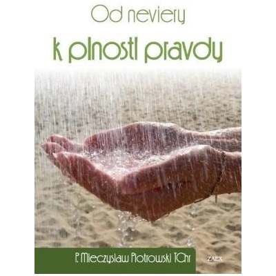 Od neviery k plnosti pravdy