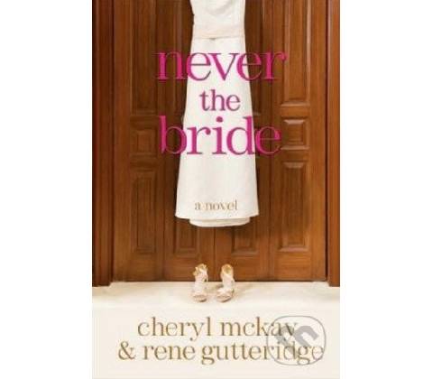 Never the Bride - Rene Gutteridge