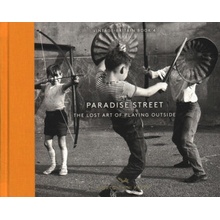 Paradise Street - The Lost Art of Playing Outside Baker ShirleyPevná vazba