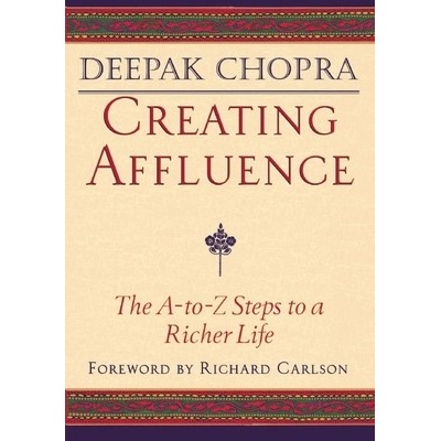 Creating Affluence - Chopra Deepak