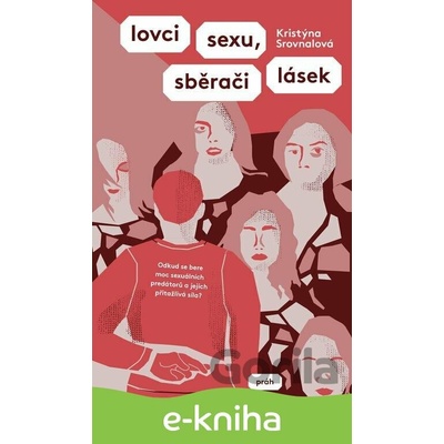 Lovci sexu, sběrači lásek - Kristýna Srovnalová