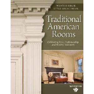 Traditional American Rooms: Celebrating Style, Craftsmanship, and Historic Woodwork (ISBN: 9781565233225)