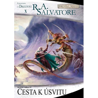 Cesta k úsvitu: Drowův odkaz IV. - R.A. Salvatore