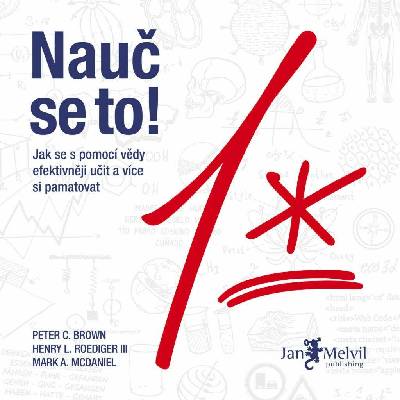 Nauč se to! Jak se s pomocí vědy efektivněji učit a více si pamatovat - Peter C. Brown, Henry L. Roediger III, Mark A. McDaniel