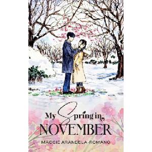 My Spring in November | Maggie Arandela - Romano (ISBN: 9789373105604)