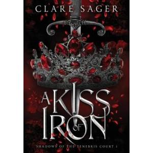 A Kiss of Iron | Clare Sager (ISBN: 9781739804473)