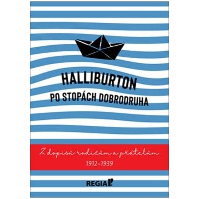 Halliburton Po stopách dobrodruha - Richard Halliburton