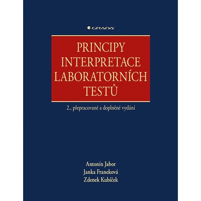 Principy interpretace laboratorních testů - Antonín Jabor, Janka Franeková, Zdenek Kubíček