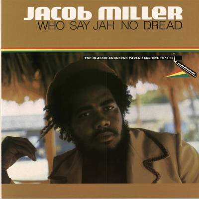 MILLER JACOB: WHO SAY JAH NO DREAD LP