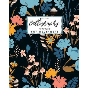 Calligraphy Practice Sheets for Beginners: Calligraphy Paper slanted grid workbook for lettering artist and lettering for beginners slanted grid Not u | Lisa Ellen (ISBN: 9781072918912)