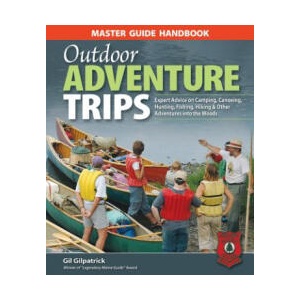 Master Guide Handbook to Outdoor Adventure Trips | Gil Gilpatrick (ISBN: 9781896980751)