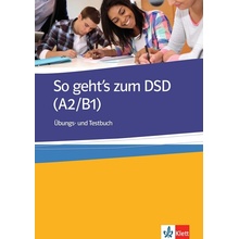 So geht´s zum DSD I. - Übung/Testbuch - Beate Müller-Karpe, ...