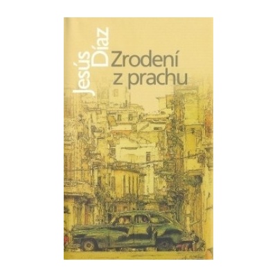 Zrodení z prachu - Jesús Díaz