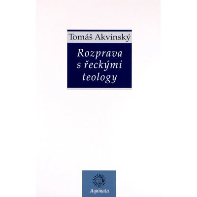 Rozprava s řeckými teology - Tomáš Akvinský