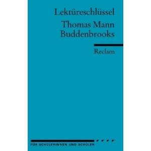 Lektüreschlüssel Thomas Mann 'Die Buddenbrooks' | Thomas Mann (ISBN: 9783150153963)