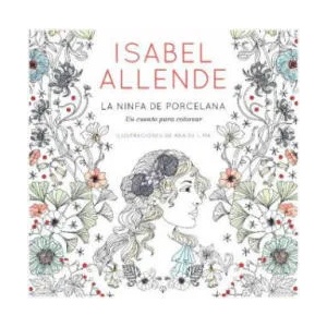 La ninfa de porcelana | Isabel Allende, Ana de Lima (ISBN: 9788401019098)