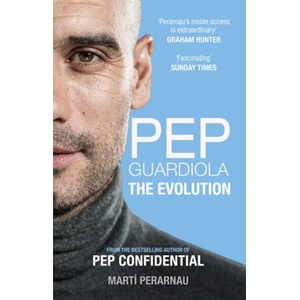 Pep Guardiola: The Evolution | Marti Perarnau (ISBN: 9781913759155)