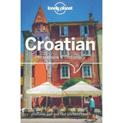 Lonely Planet Croatian Phrasebook & Dictionary | Lonely Planet, Gordana &. Ivan Ivetac