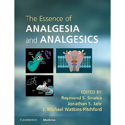 Essence of Analgesia and Analgesics | Raymond S Sinatra