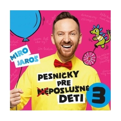 Miro Jaroš: Pesničky pre neposlušné deti 3