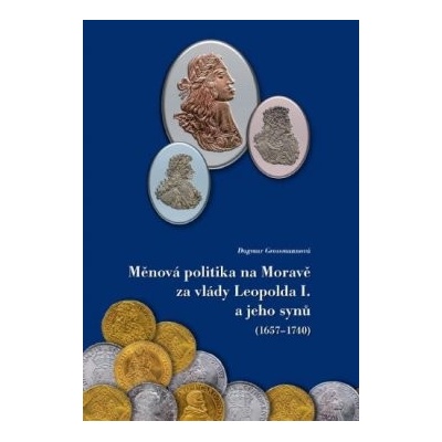 Měnová politika na Moravě za vlády Leopolda I. a jeho synů 1657-1740