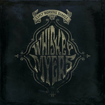 Whiskey Myers - Early Morning Shakes 2 LP